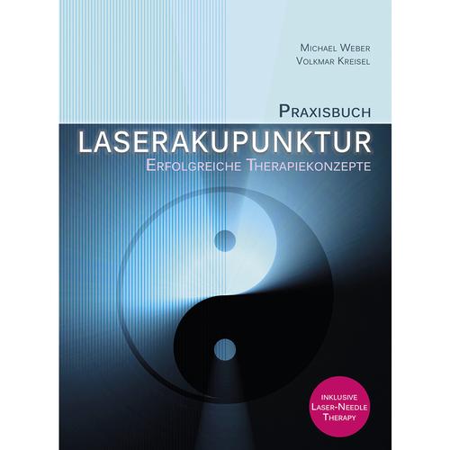 Praxisbuch Laserakupunktur - Erfolgreiche Therapiekonzepte - Michael Weber, Volkmar Kreisel, 1013450, Libri