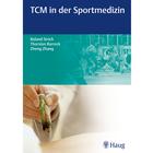 TCM in der Sportmedizin - R. Strich, T. Rarrek, Z. Zhang, 1009645 [W11943], Libri